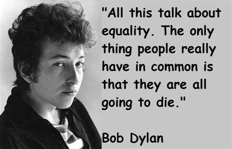 Bob Dylan Quotes And Sayings Quotesgram