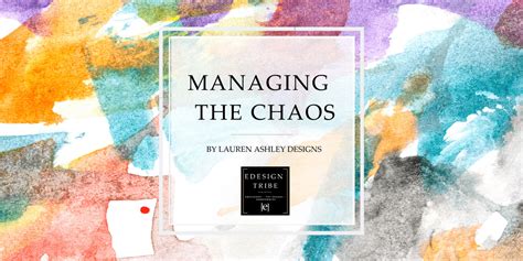 Managing The Chaos — Edesign Tribe