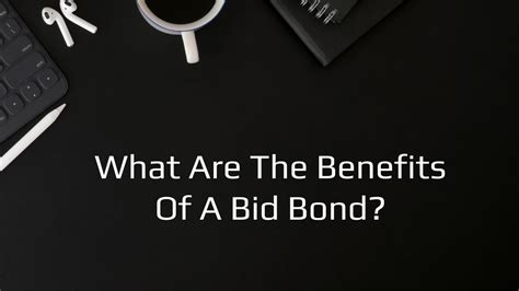 What Are The Benefits Of A Bid Bond Crush Directory