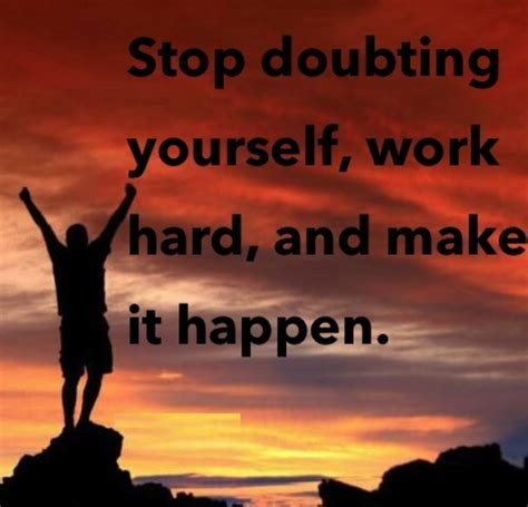 Stop Doubting Yourself Inspirational Quotes With Images Getting