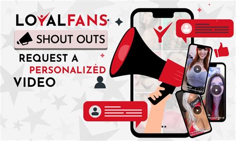 Introducing Loyalfans Newest Feature Shout Outs Loyalfans