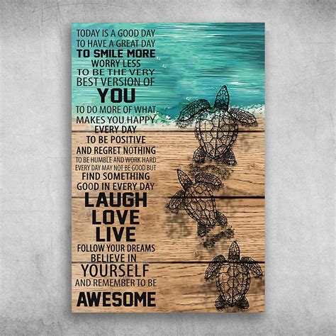 Sea Turtle Today Is A Good Day To Have A Great Day Poster Print Wall