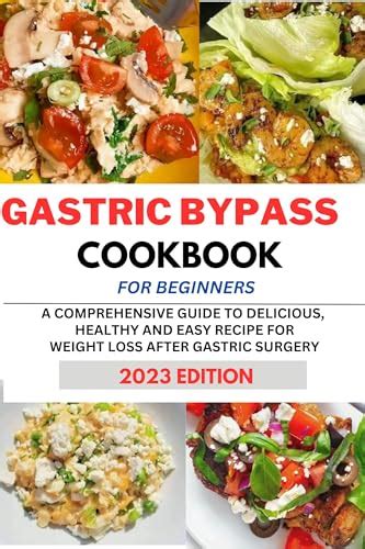 Gastric Bypass Cookbook For Beginners 2023 Edition A Comprehensive Guide To Delicious