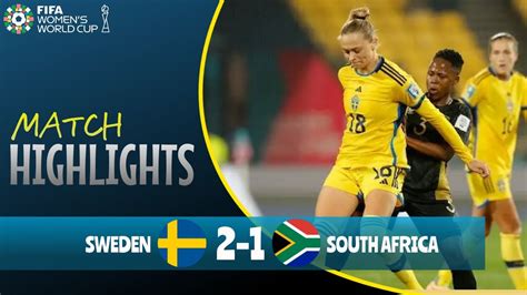 Sweden Vs South Africa 2 1 Fifa Womens World Cup 2023 Youtube