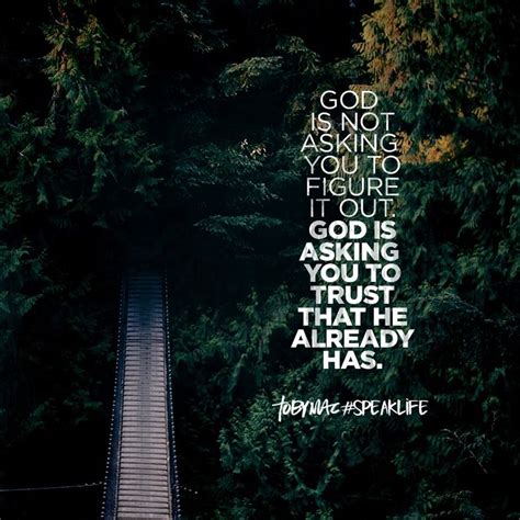 god is not asking you to figure it out god is asking you to trust that he already has figure