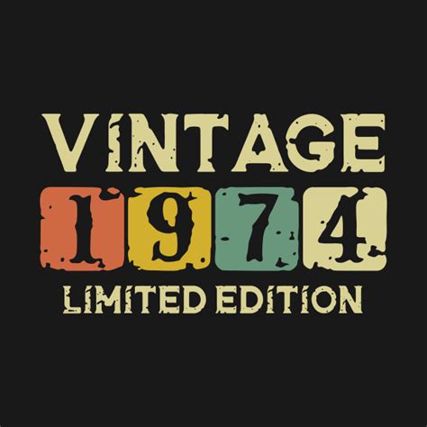 Vintage 1974 Limited Edition T 46th Birthday Vintage 1974 Long
