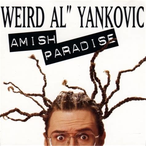 Weird Al Yankovic Amish Paradise Song Of The Day 1715