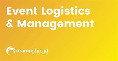 Event Logistics And Production Management Orange Thread Live Events