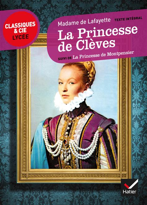 La Princesse De Clèves Le Renoncement Texte - La Princesse de Clèves, La Princesse de Montpensier - Madame La Fayette