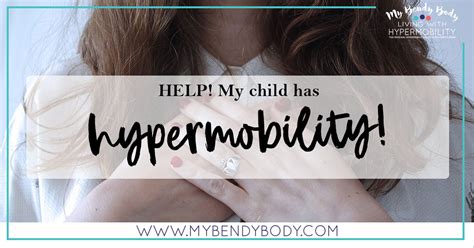 Help My Child Has Hypermobility My Bendy Body
