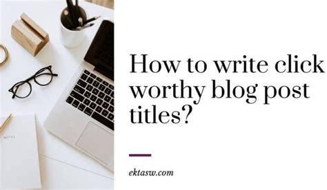 How To Write Catchy Blog Titles That Get Clicks