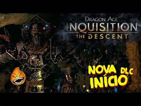 It's actually a lot more enjoyable than it. Dragon Age Inquisition - THE DESCENT: Nova DLC, o início! (PS4 Pt-Br) - YouTube