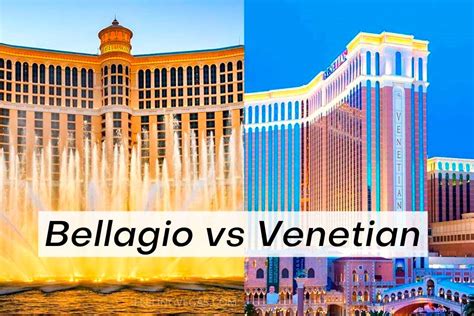 Bellagio Vs Venetian Which Las Vegas Hotel To Choose Feeling Vegas