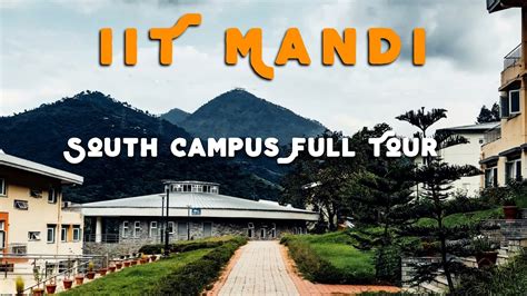 Iit Mandi Full Campus Tour In 5 Min South Youtube