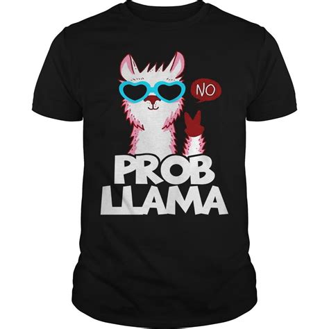 No Prob Llama Funny Llama Funny Alpaca Lover T Shirt TeeShirt