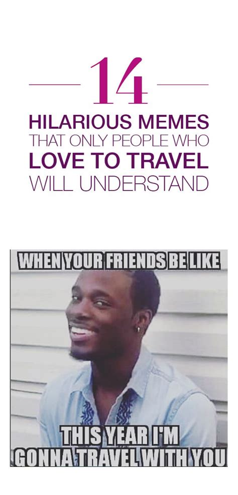 14 Hilarious Memes That Only People Who Love To Travel Will Understand Funny Quotes