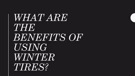Ppt What Are The Benefits Of Using Winter Tires Powerpoint