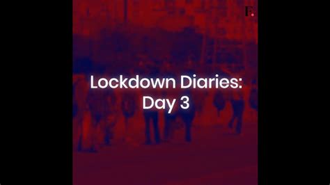 Lockdown Diaries Day 3 Youtube