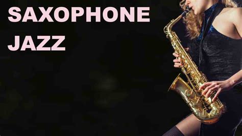 Best Of Saxophone Jazz Saxophone Jazz Music With Saxophone Jazz Solo Youtube