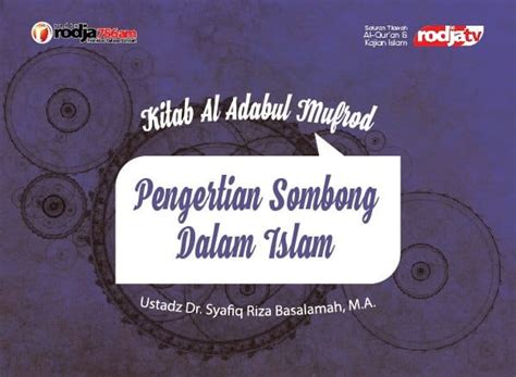 Pengertian Sombong Dalam Islam Kitab Al Adab Al Mufrad Radio Rodja