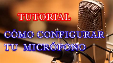tutorial como configurar tu micrófono para las grabaciones y directos mw 800 neewer youtube