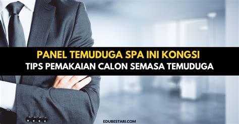 Panel Temuduga Spa Ini Kongsi Tips Pemakaian Calon Semasa Temuduga