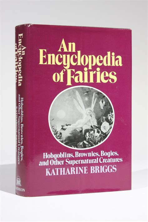 An Encyclopedia Of Fairies Hobgoblins Brownies Bogies And Other