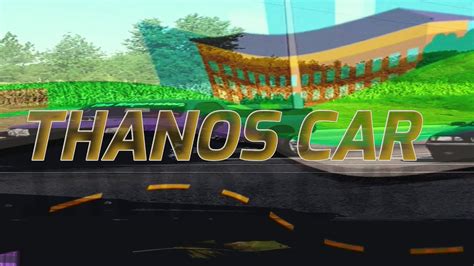 Thanos Car Official Gameplay Trailer Youtube