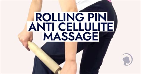 How To Reduce Cellulite With A Rolling Pin Massage