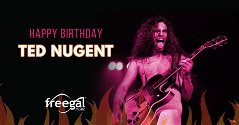Freegal Music Happy Birthday Ted Nugent Ted Is An Facebook