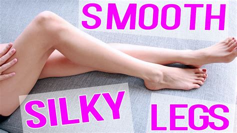 How To Get Smooth Silky Legs Instantly Youtube