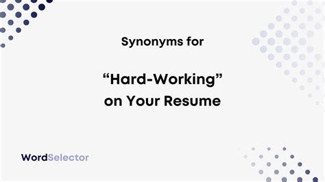 11 Synonyms For “hard Working” On Your Resume Wordselector