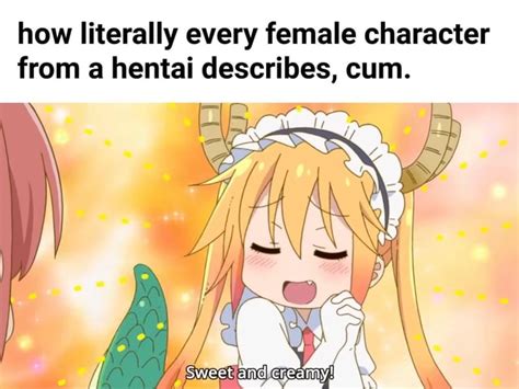 How Literally Every Female Character From A Hentai Describes Cum Ifunny