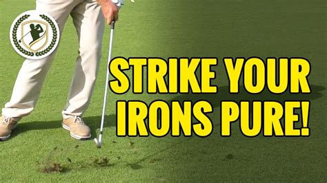 How To Strike Your Irons Pure Every Time Youtube