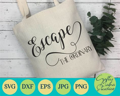 Escape the Ordinary Svg, Inspirational Svg By Crafty Mama Studios