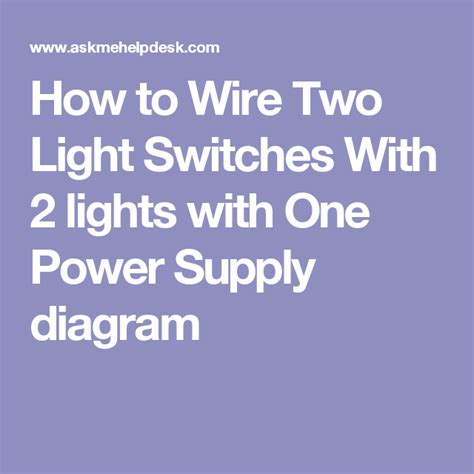 I want to wire 1 way switch 1 dimmer switch with 2 individual lights from one powe source. How to Wire Two Light Switches With 2 lights with One Power Supply diagram | Light switch, Power ...