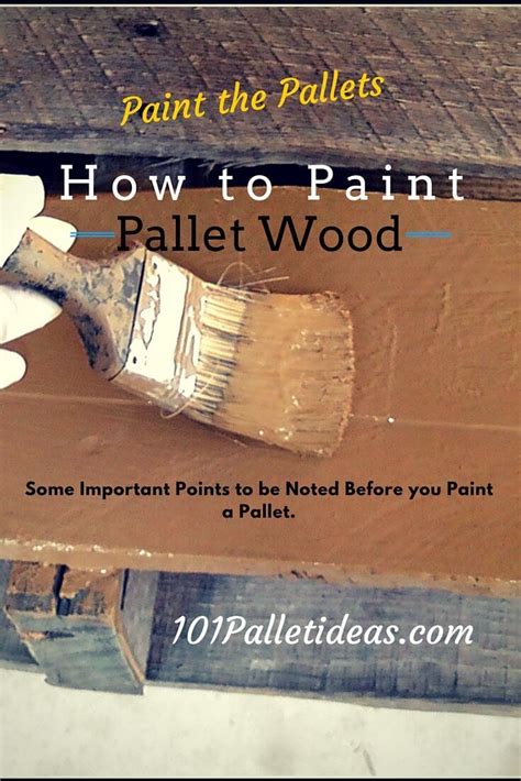 How To Paint The Pallet Wood You Must Know 101 Pallet Ideas