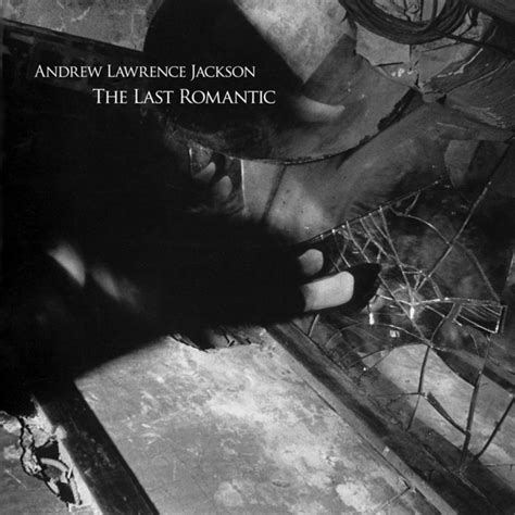 The Last Romantic Album By Andrew Lawrence Jackson Spotify