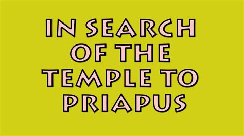 In Search Of The Temple To Priapus Youtube