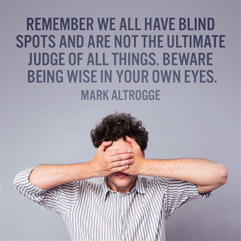Remember We All Have Blind Spots Sermonquotes
