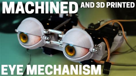 Making A Robust Machined Eye Mechanism With 3d Printing And Arduino