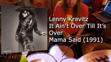 Lenny Kravitz It Aint Over Till Its Over Drum Cover Youtube