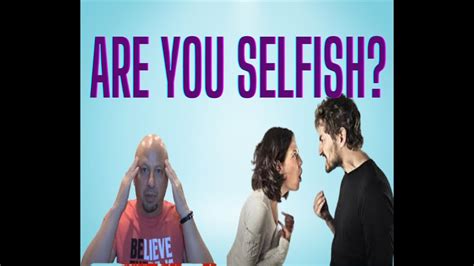 How To Discover If Youre Being Selfish In Your Relationship Youtube