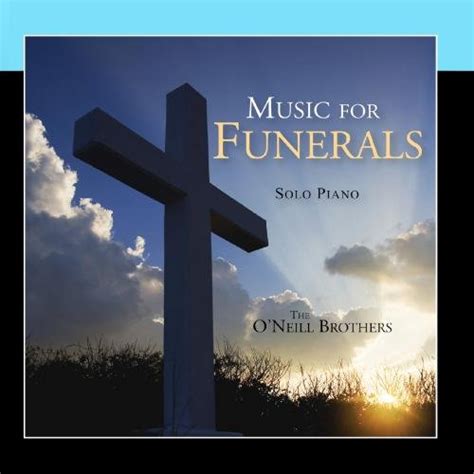 The Oneill Brothers Music For Funerals Solo Piano Music