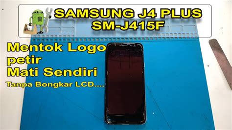 Samsung J4 Plus Sm J415f Mentok Logo Petir Tanpa Bogkar Lcd Youtube