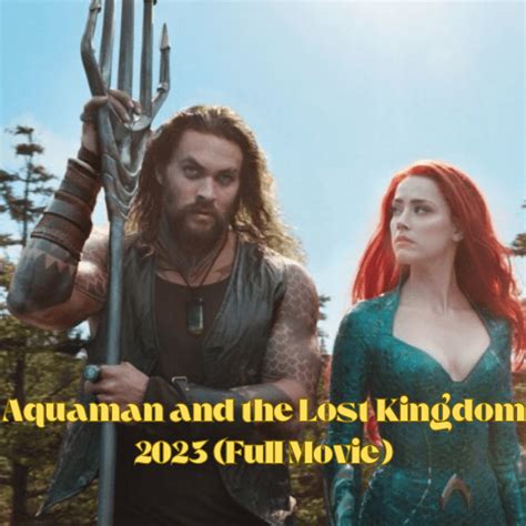Watch Aquaman And The Lost Kingdom 2023 Watch Fullmovie Free