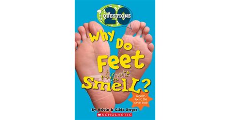 Why Do Feet Smell 20 Questions 1 By Gilda Berger — Reviews