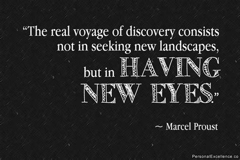 Inspirational Quote The Real Voyage Of Discovery Consists Not In Seeking New Landscapes But