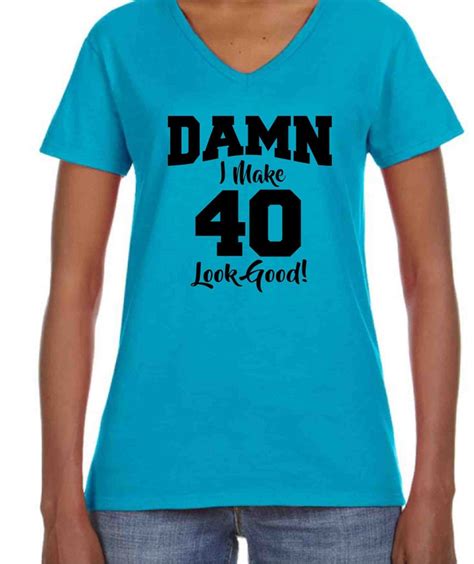 I Make 40 Look Good 40th Birthday Shirt Custom Shirts 40th Etsy
