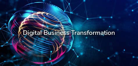 Digital Transformation In Business Embrace The Digital Age